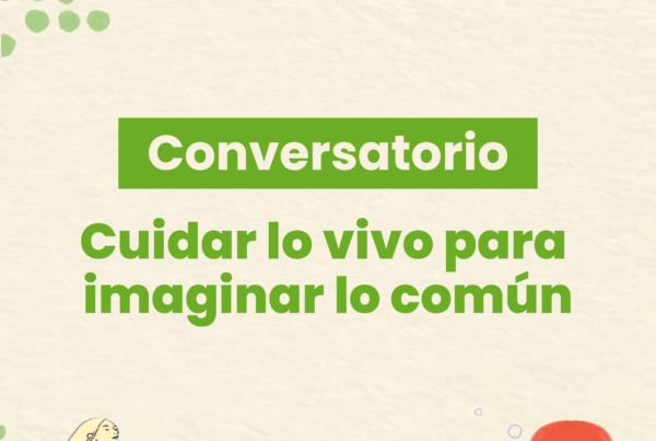 Conversatorio cuidar lo vivo